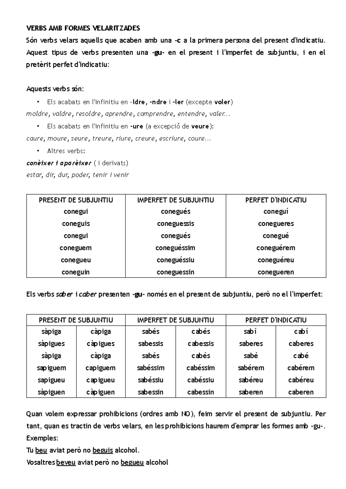 Verbs velaritzats - VERBS AMB FORMES VELARITZADES Són verbs velars ...