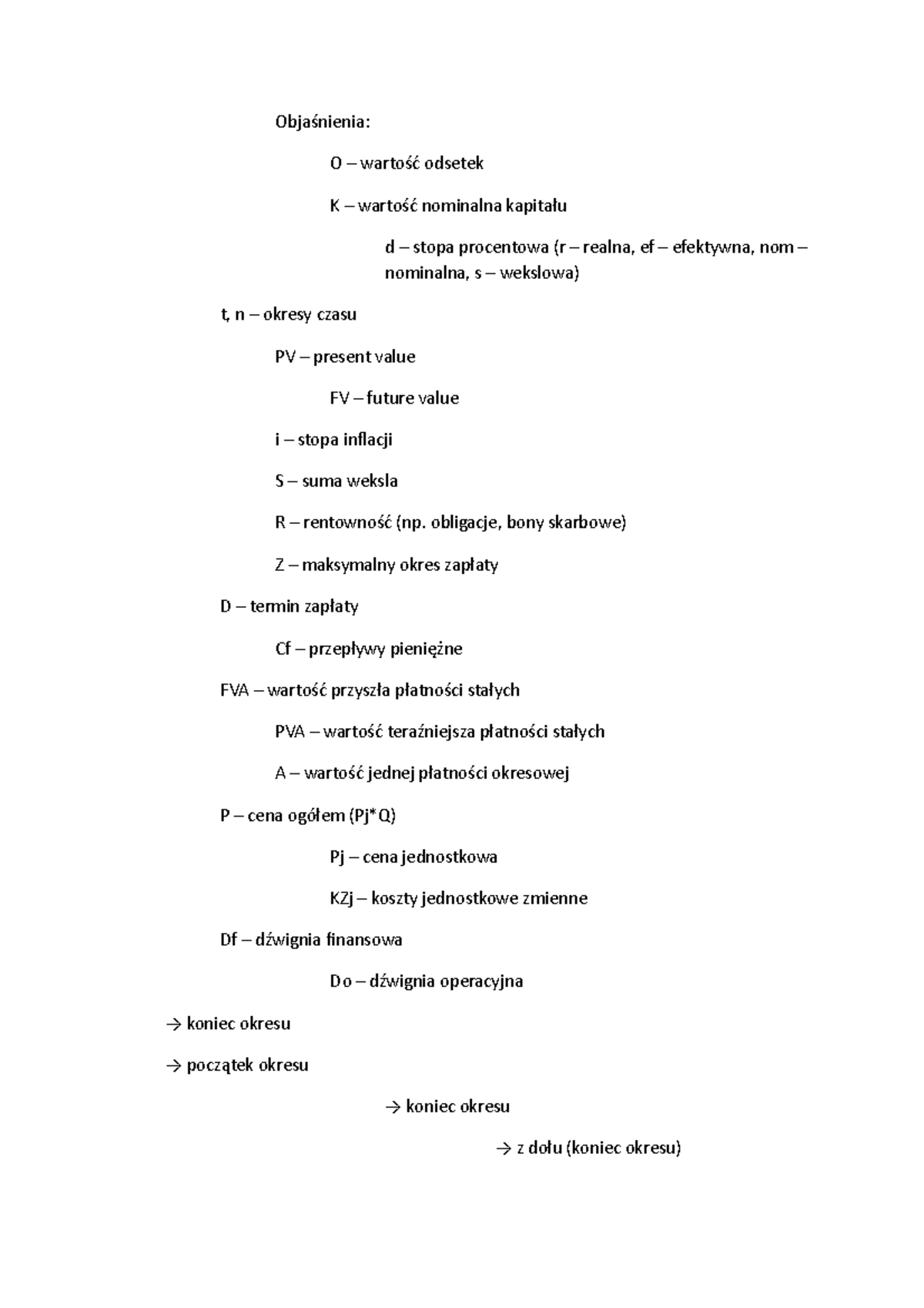 Wzory - Finanse Przedsiębiorstwa - Objaśnienia: O=¿ PV = PV = FV 1+ D∗t ...