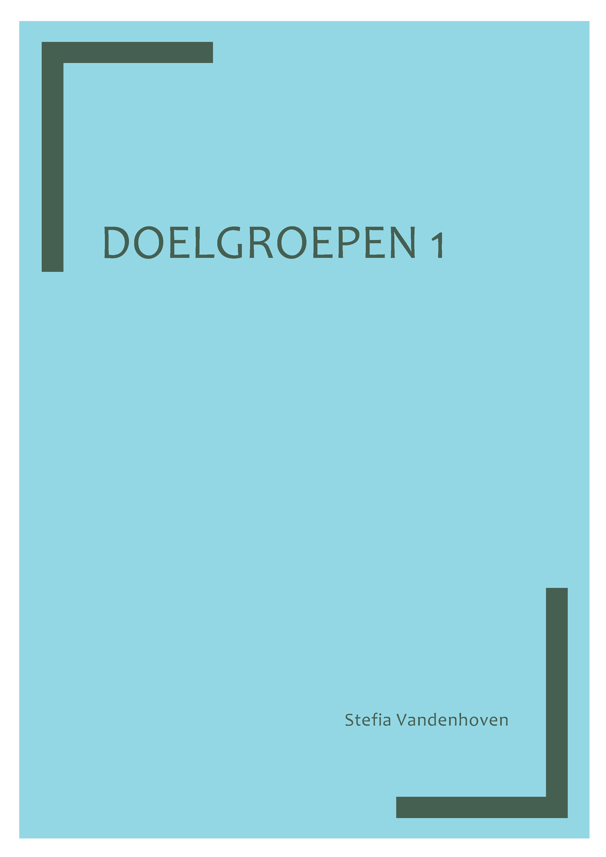 Doelgroepen 1 - Samenvatting Doelgroepn 1 - DOELGROEPEN 1 Stefia ...