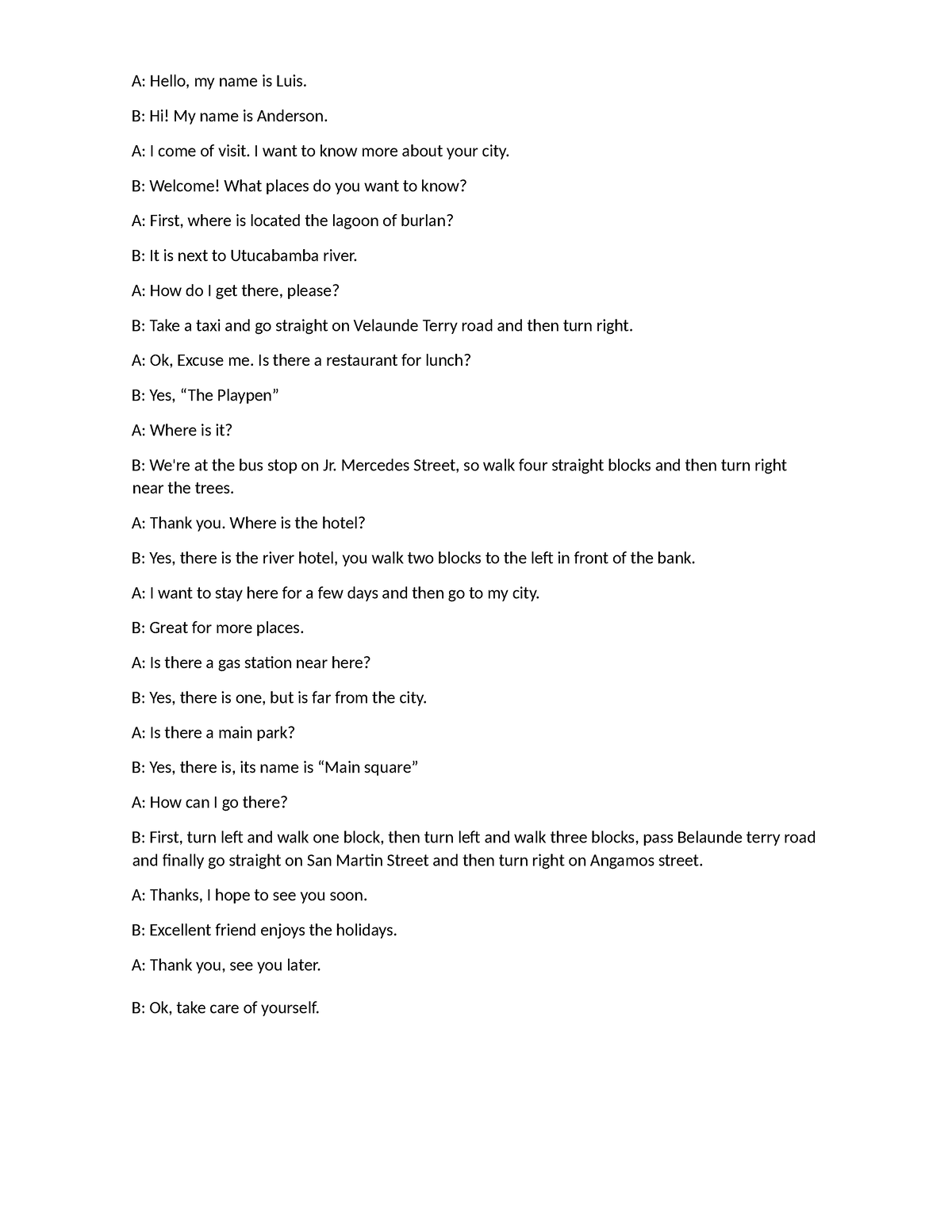 Week8 - A: Hello, my name is Luis. B: Hi! My name is Anderson. A: I ...