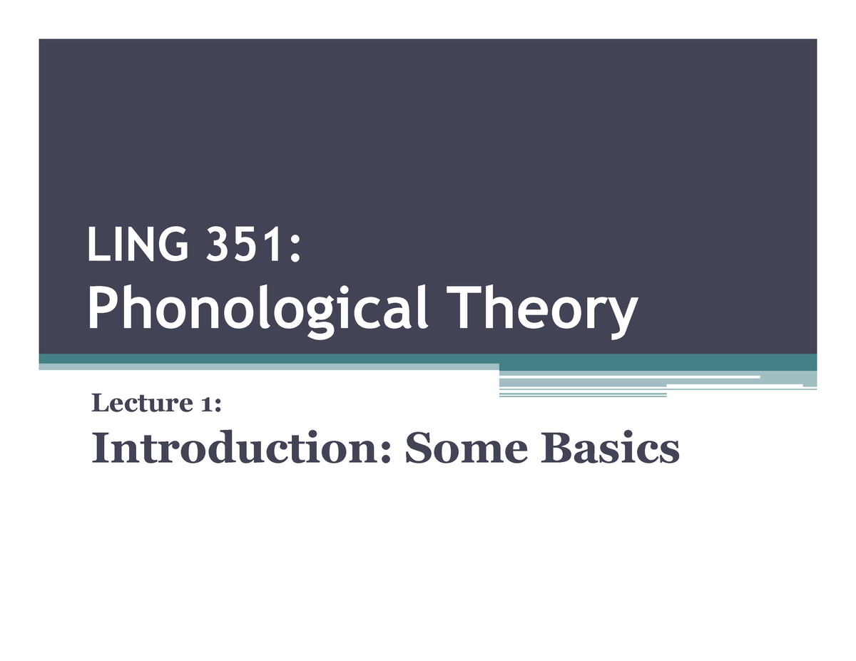 Lecture 1 Some Basics Of Phonological Theory - LING 351: Phonological ...