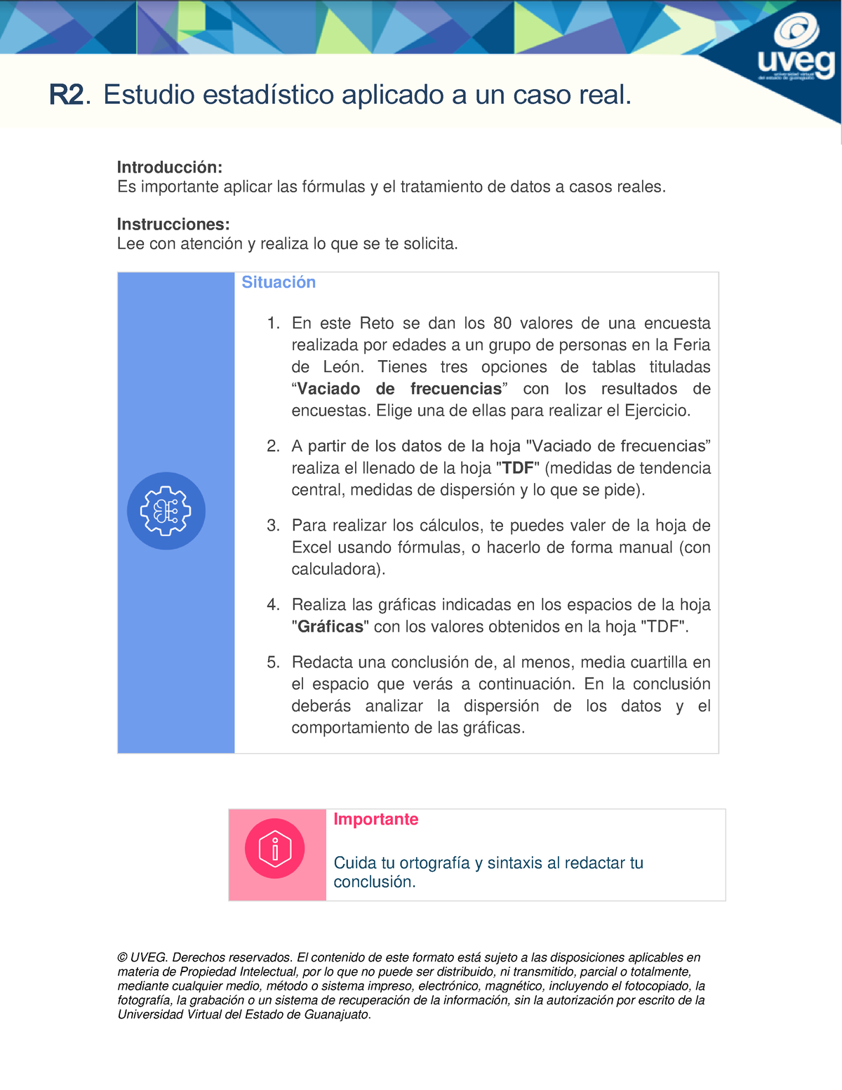 Instrucciones del Reto UVEG Derechos reservados El contenido de este formato está sujeto a