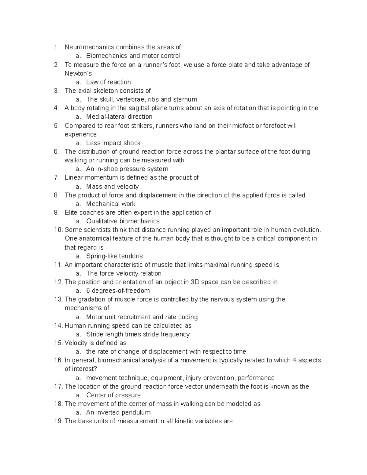 Exam 1 questions - Neuromechanics combines the areas of a. Biomechanics ...