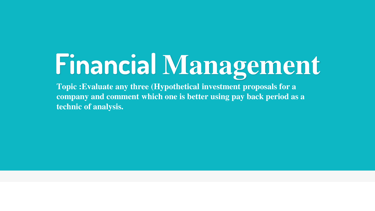 Group 5 FM - Financial Management Pay Back Period - Financial ...