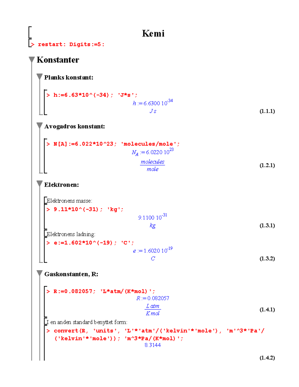 Almen Kemi Formler Og Noter - Kemi > Restart: Digits:=5: Konstanter ...