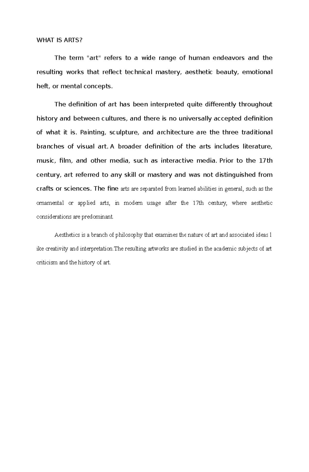 ARTS Its about Arts WHAT IS ARTS? The term "art" refers to a wide