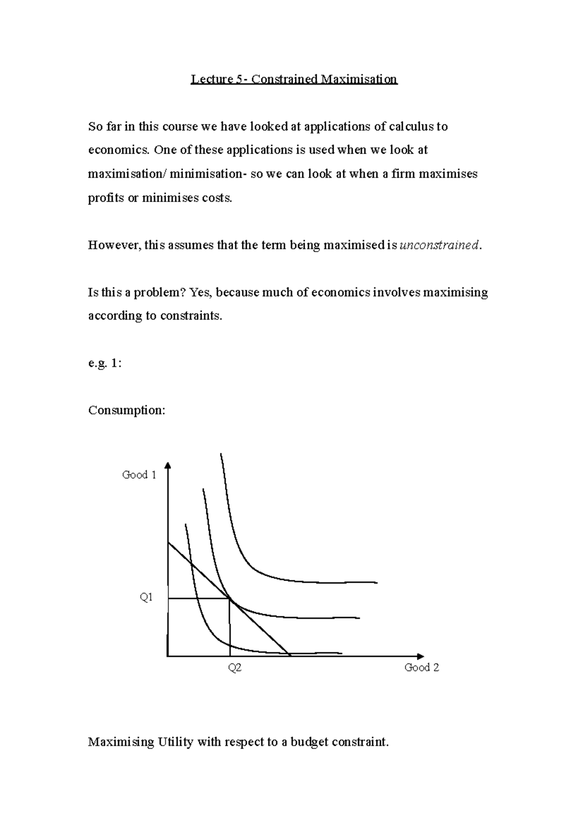 Lecture 5 - Lecture 5- Constrained Maximisation So far in this course ...