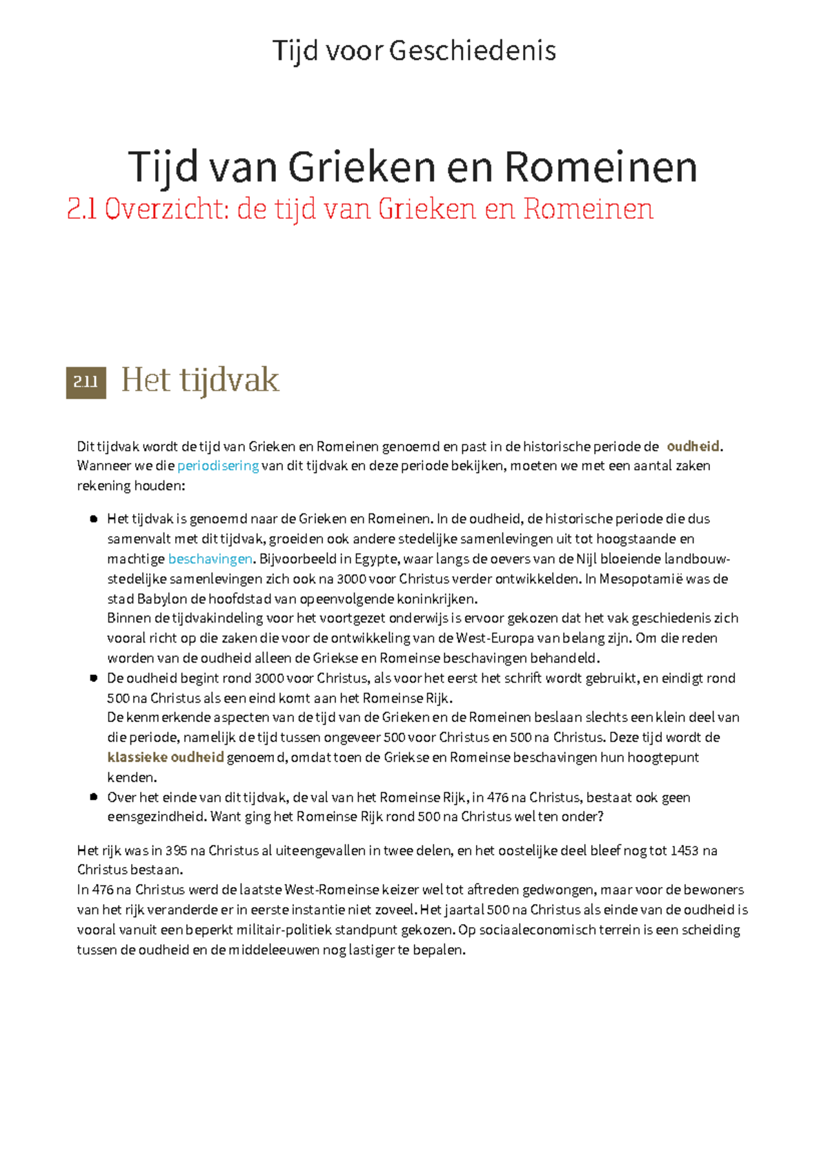 Tijd voor Geschiedenis Tijd van Grieken en Romeinen Tijd voor Geschiedenis Tijd van Grieken en Tijd voor Geschiedenis Tijd van Grieken en Romeinen Tijd voor Geschiedenis Tijd van Grieken en