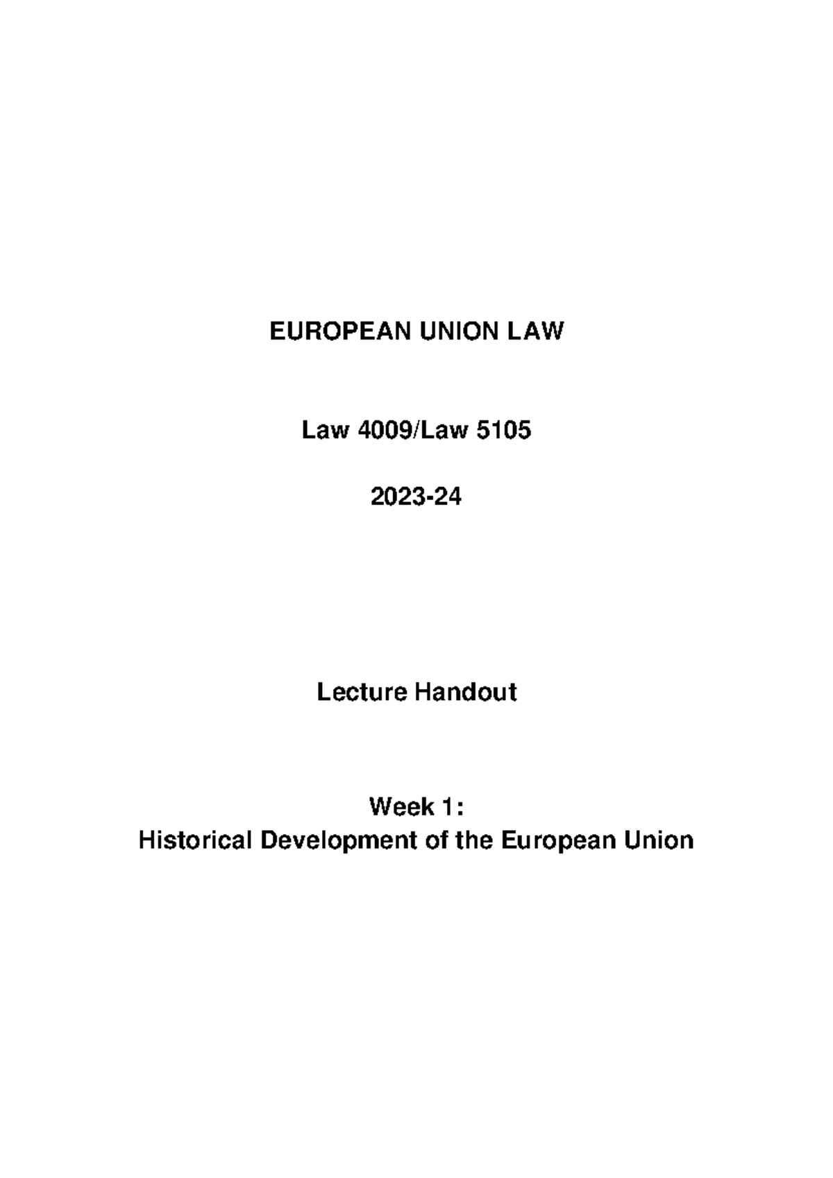 Week 1 Handaout EU Law copy - EUROPEAN UNION LAW Law 4009 /Law 5105 ...