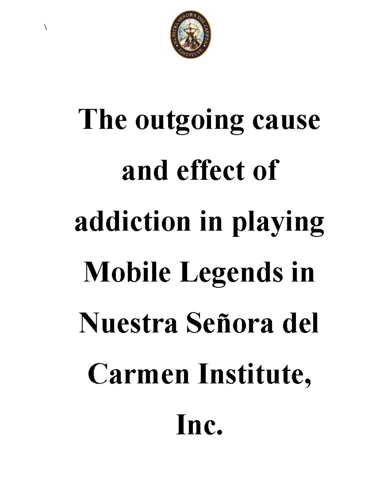 The effects of Mobile Legends to the academic performance of the