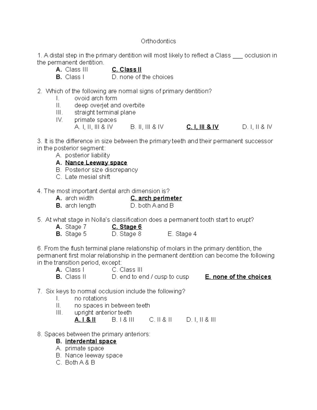 Exam 2018, questions and answers Orthodontics 1. A distal step in the