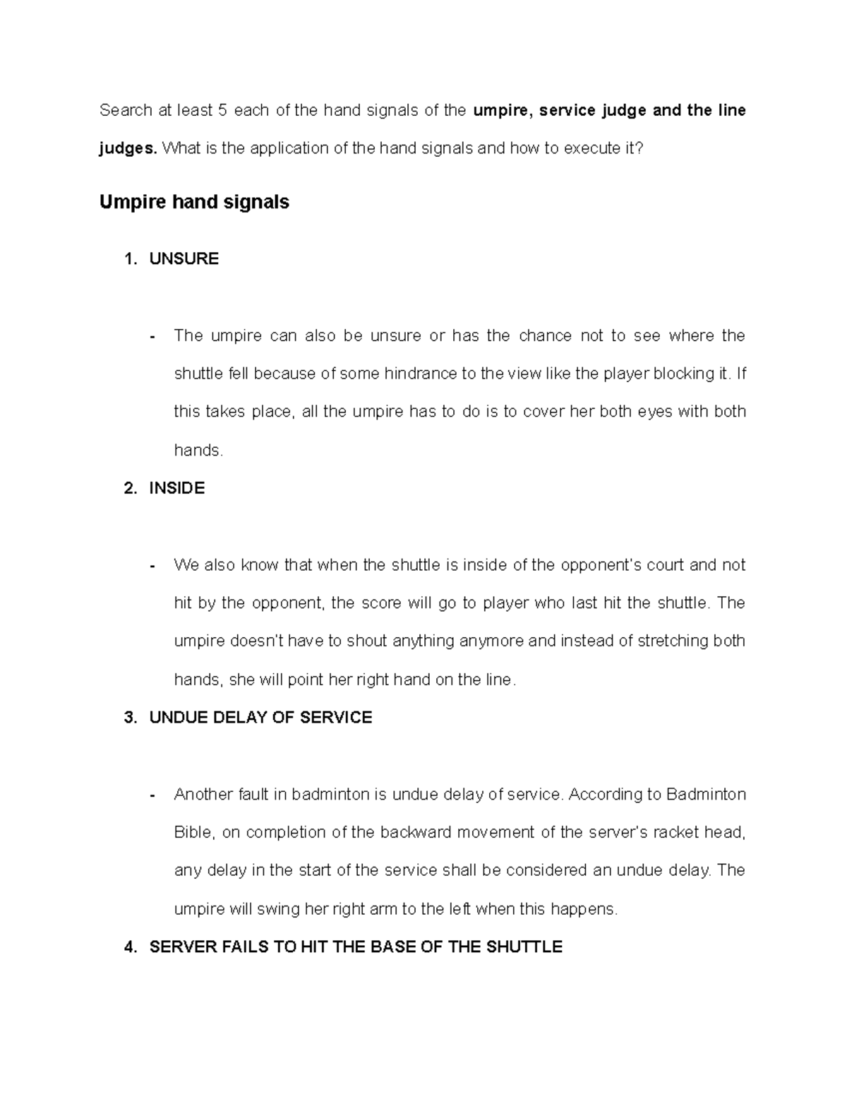 Hand signals Badminton Search at least 5 each of the hand signals of