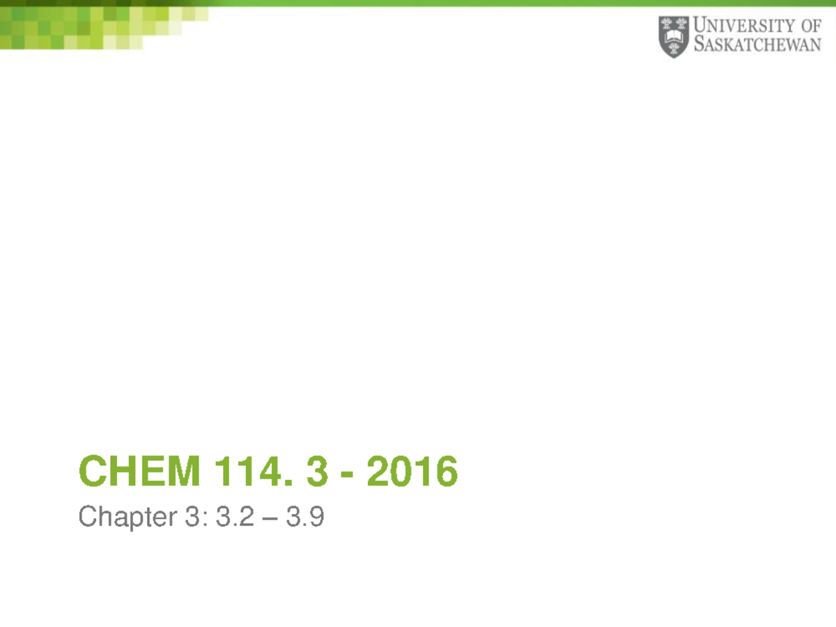 Lecture Notes, Lecture 1 - CHEM 114. 3 2016 Chapter 3: 3 3 Chapter 3 ...