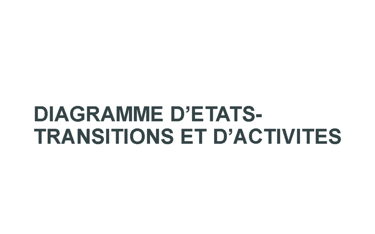 unified modeling language-UML 5 - DIAGRAMME D’ETATS- TRANSITIONS ET D ...