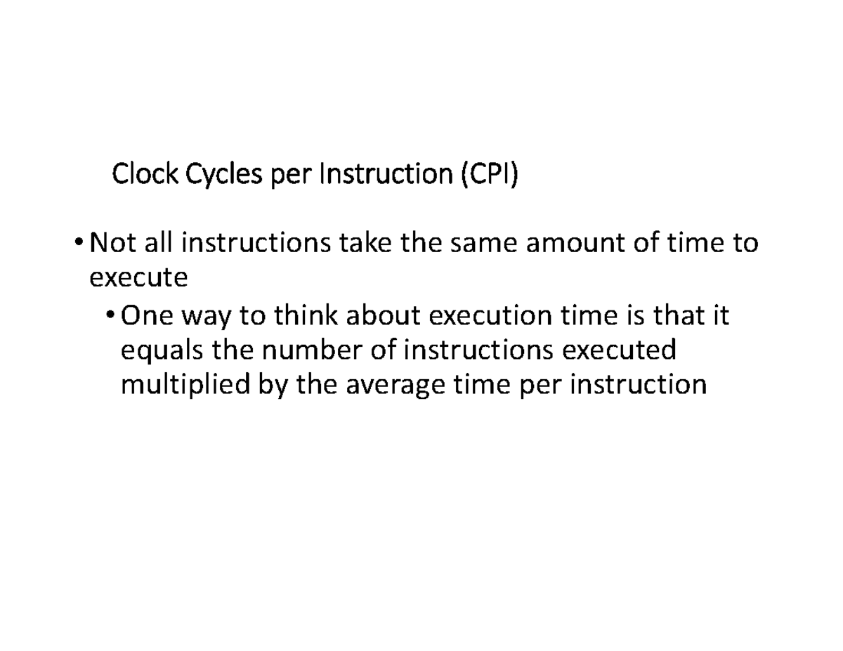 Performance 2 Clock Cycles per Instruction (CPI) Not all instructions