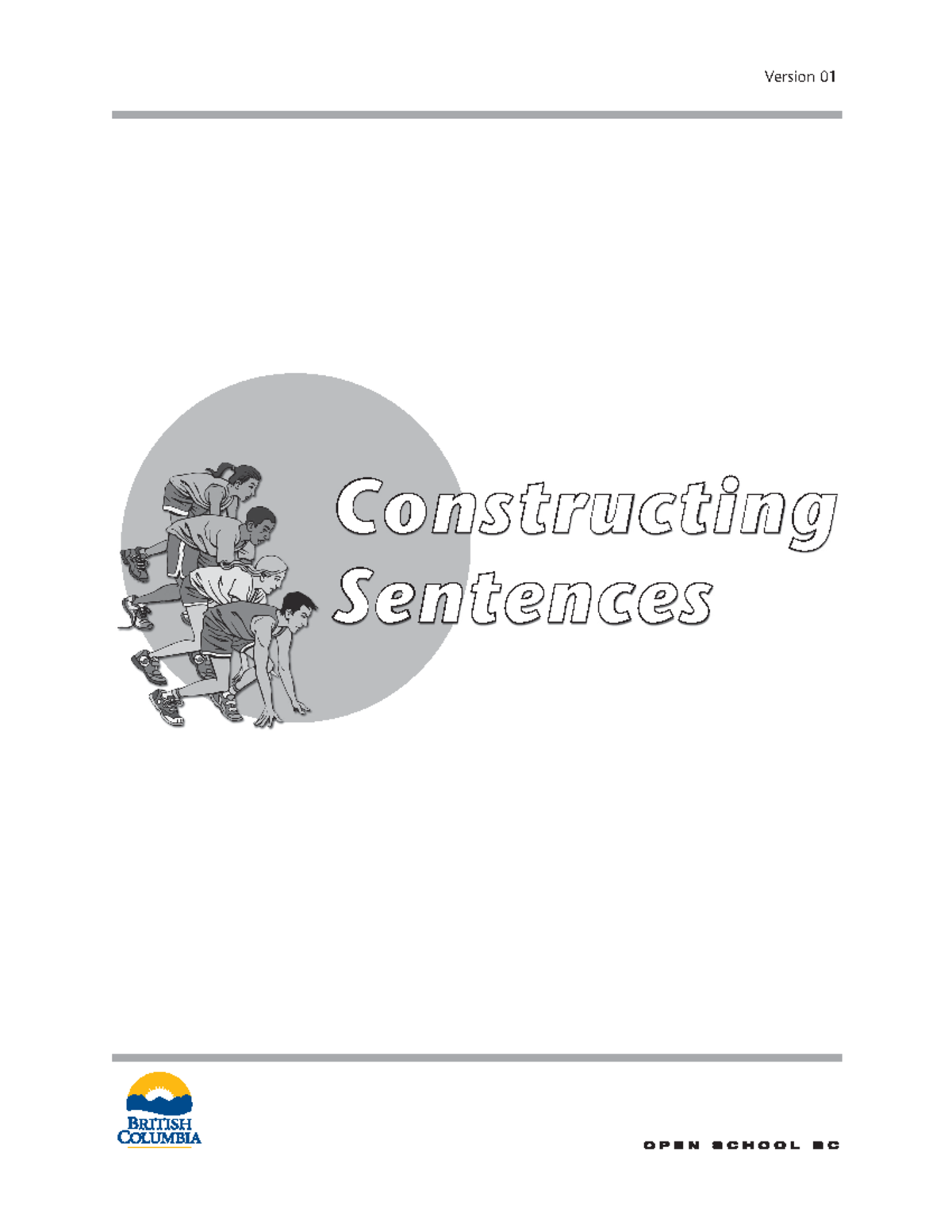 Constructing Sentences Constructing Sentences Version 01 This content is Copyright © 2007 Open