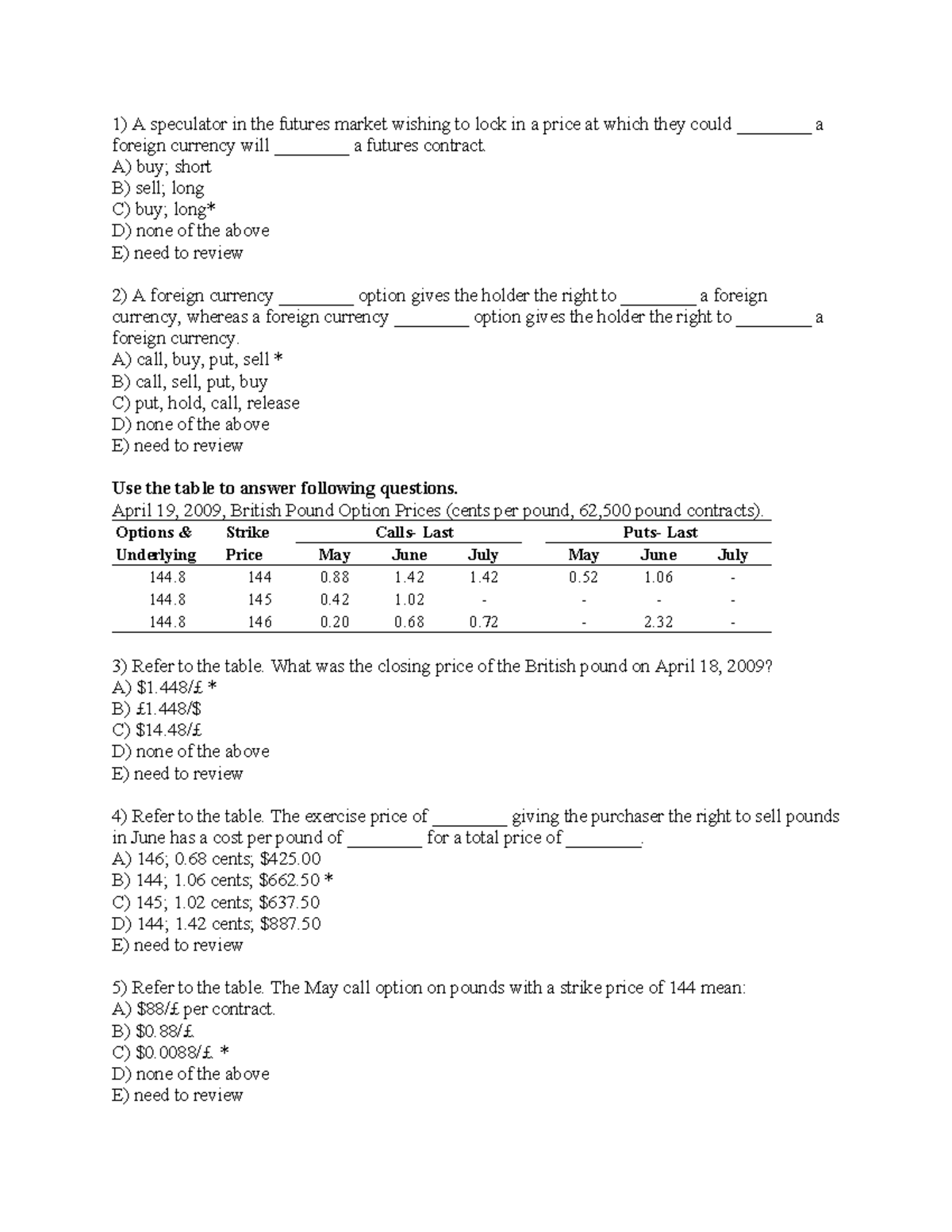 Inclass practice derivatives 1) A speculator in the futures market