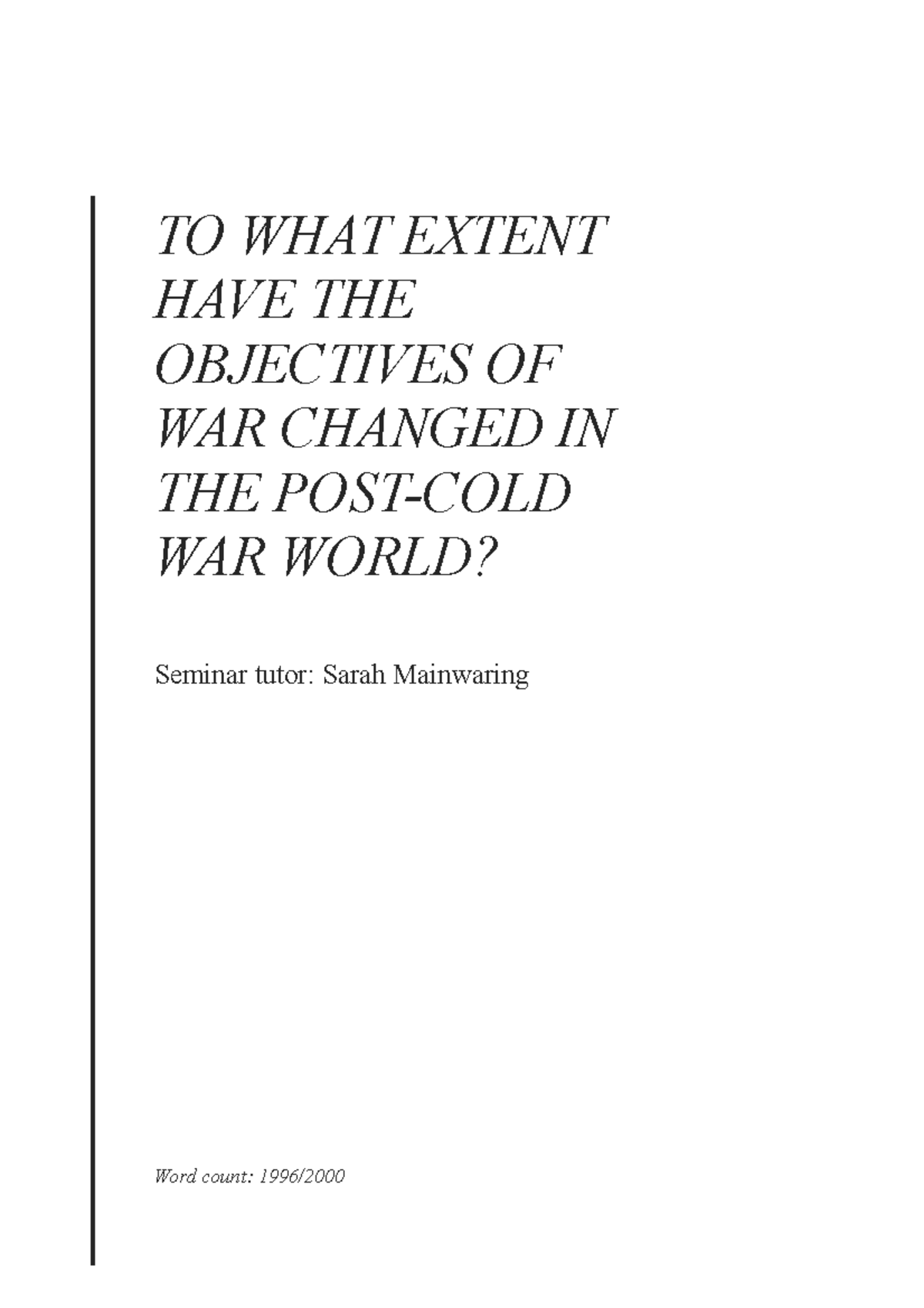 To what extent have objectives of war changes since the end of the Cold