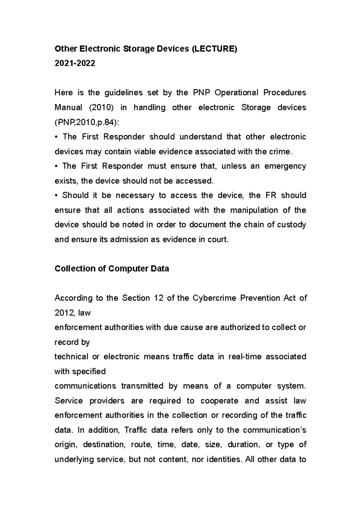 Other Electronic Storage Devices The First Responder must ensure that