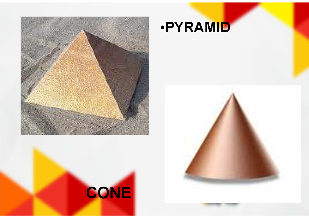 Lecture Week 3 4 Good PYRAMID CONE Pyramid •Made up of tapering and