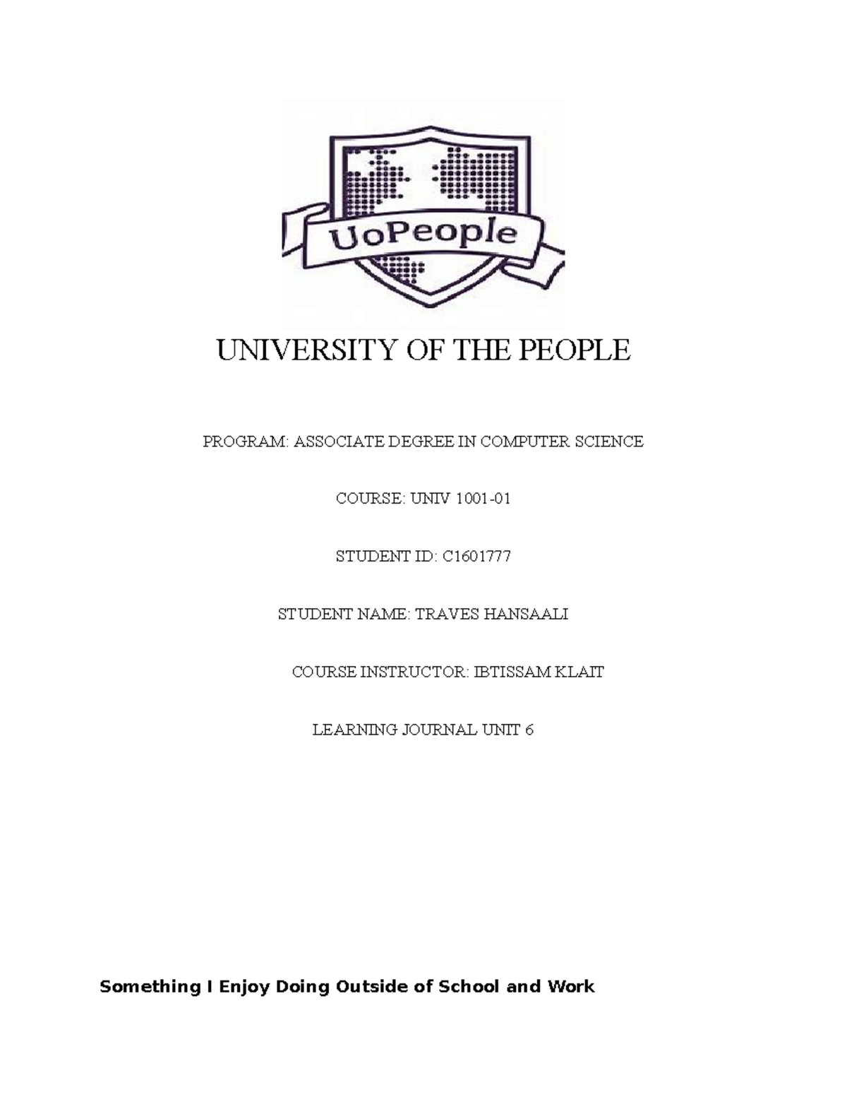 Learning Journal Unit 6 - UNIVERSITY OF THE PEOPLE PROGRAM: ASSOCIATE ...