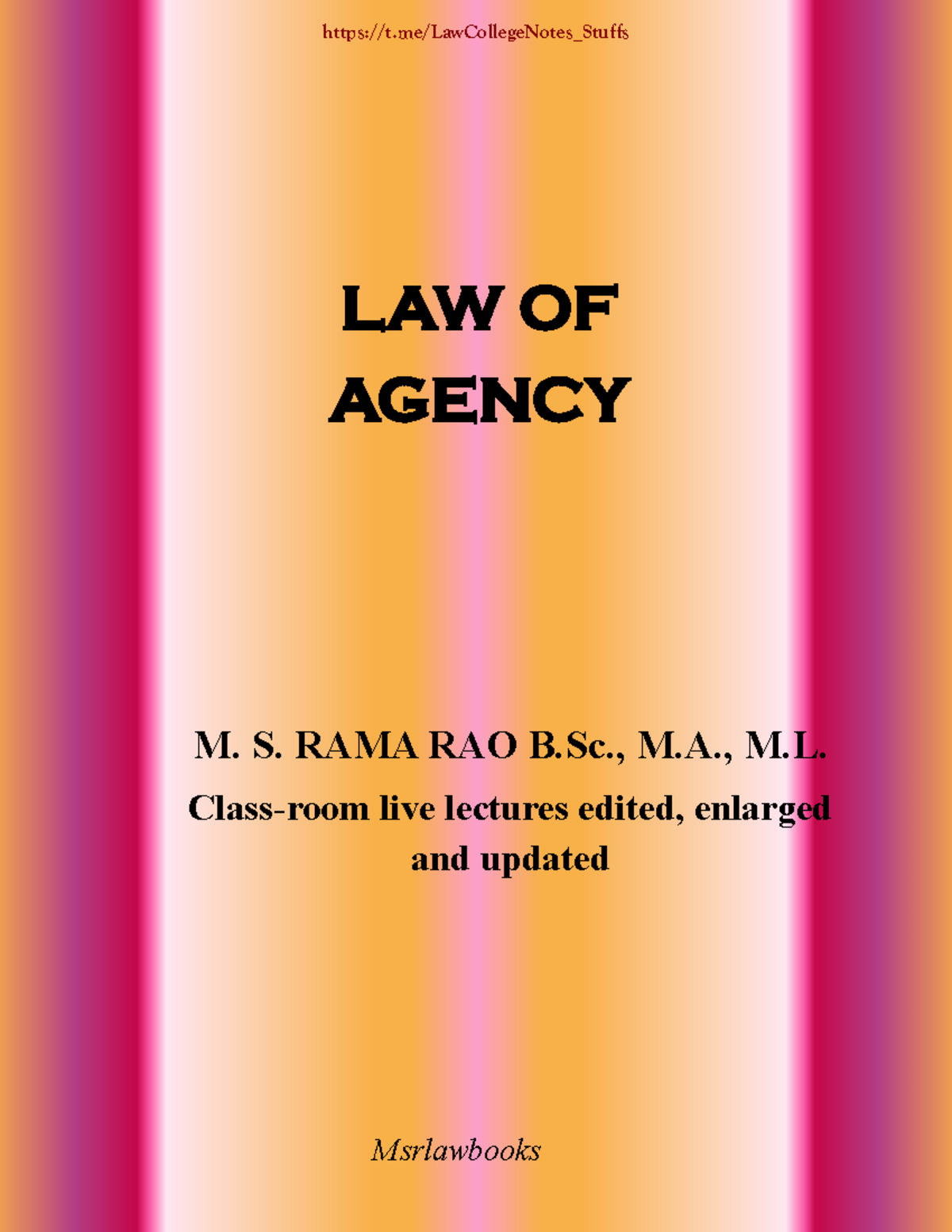 LAW OF Agency RAMA RAO Notes - LAW OF AGENCY M. S. RAMA RAO B., M., M ...