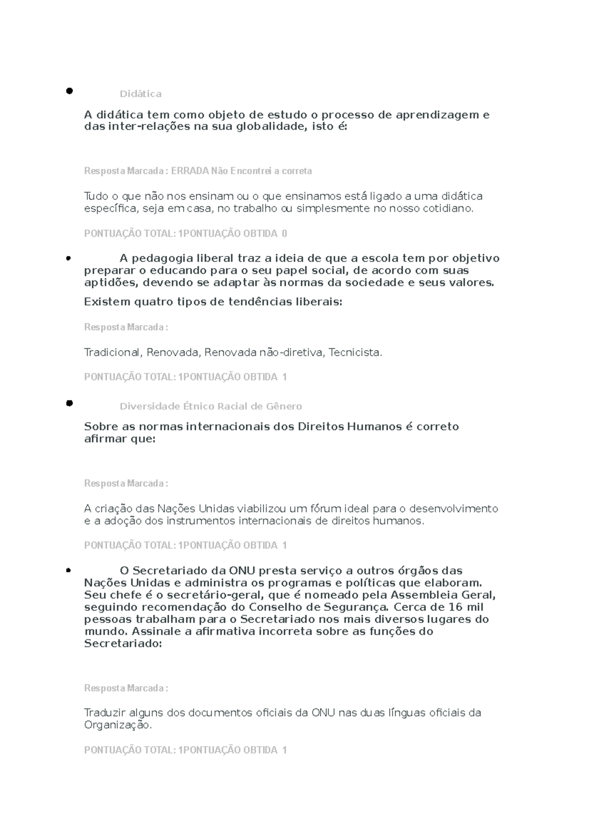 Avaliação final - Didática A didática tem como objeto de estudo o ...