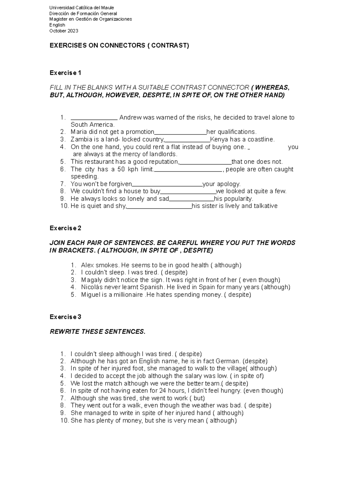 Exercises connectors Exercise 1 FILL IN THE BLANKS WITH A SUITABLE