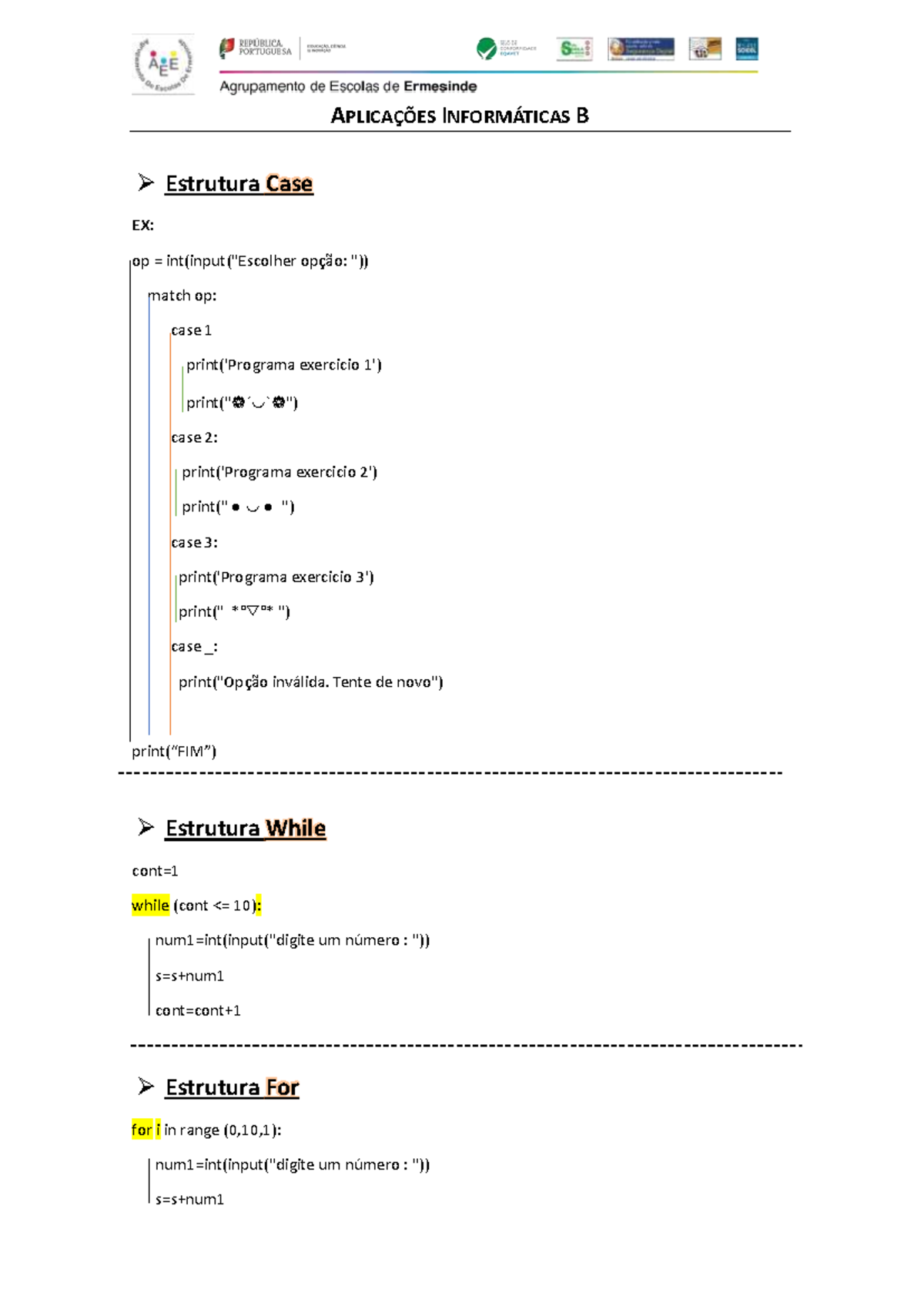 Exemplo (Estrutura case,while e for ) - APLICAÇÕES INFORMÁTICAS B ...
