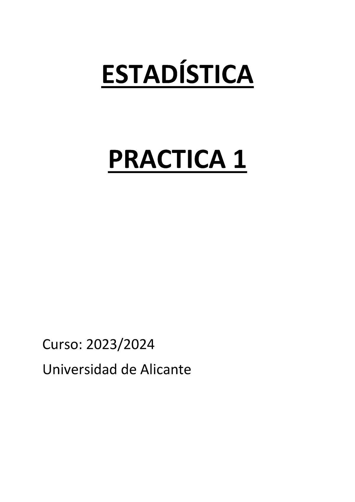 PRACTICA 1 De Estadistica - ESTADÍSTICA PRACTICA 1 Curso: 2023 ...