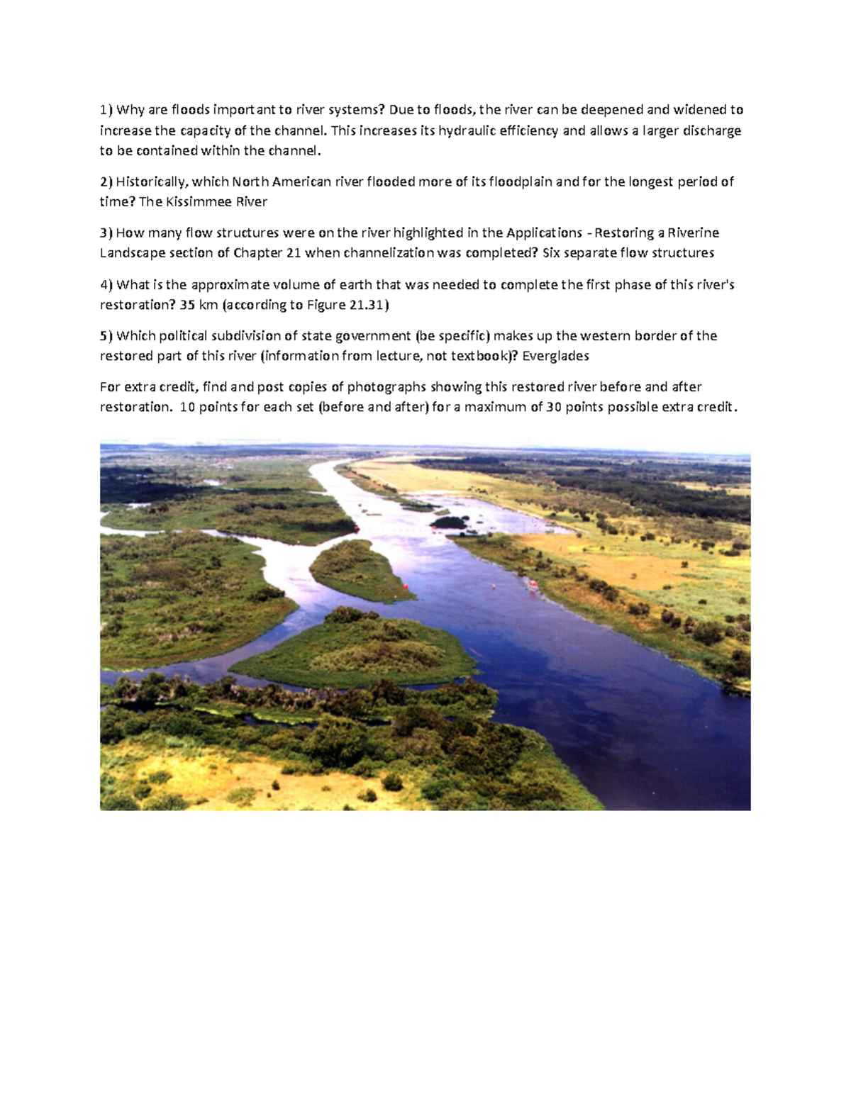 Chapter 21 River Restoration 1) Why are floods important to river systems? Due to floods