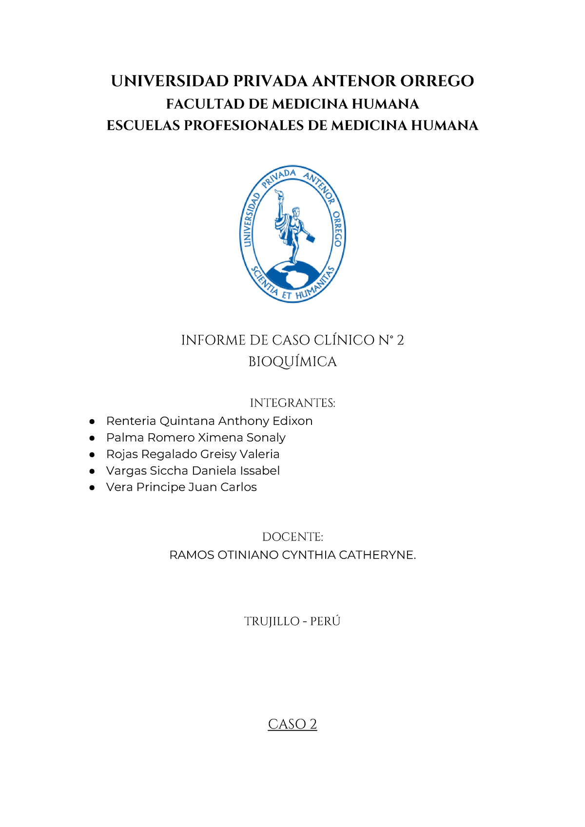 CASO 2 Bioca - BIOQUÍMICA - UNIVERSIDAD PRIVADA ANTENOR ORREGO FACULTAD ...