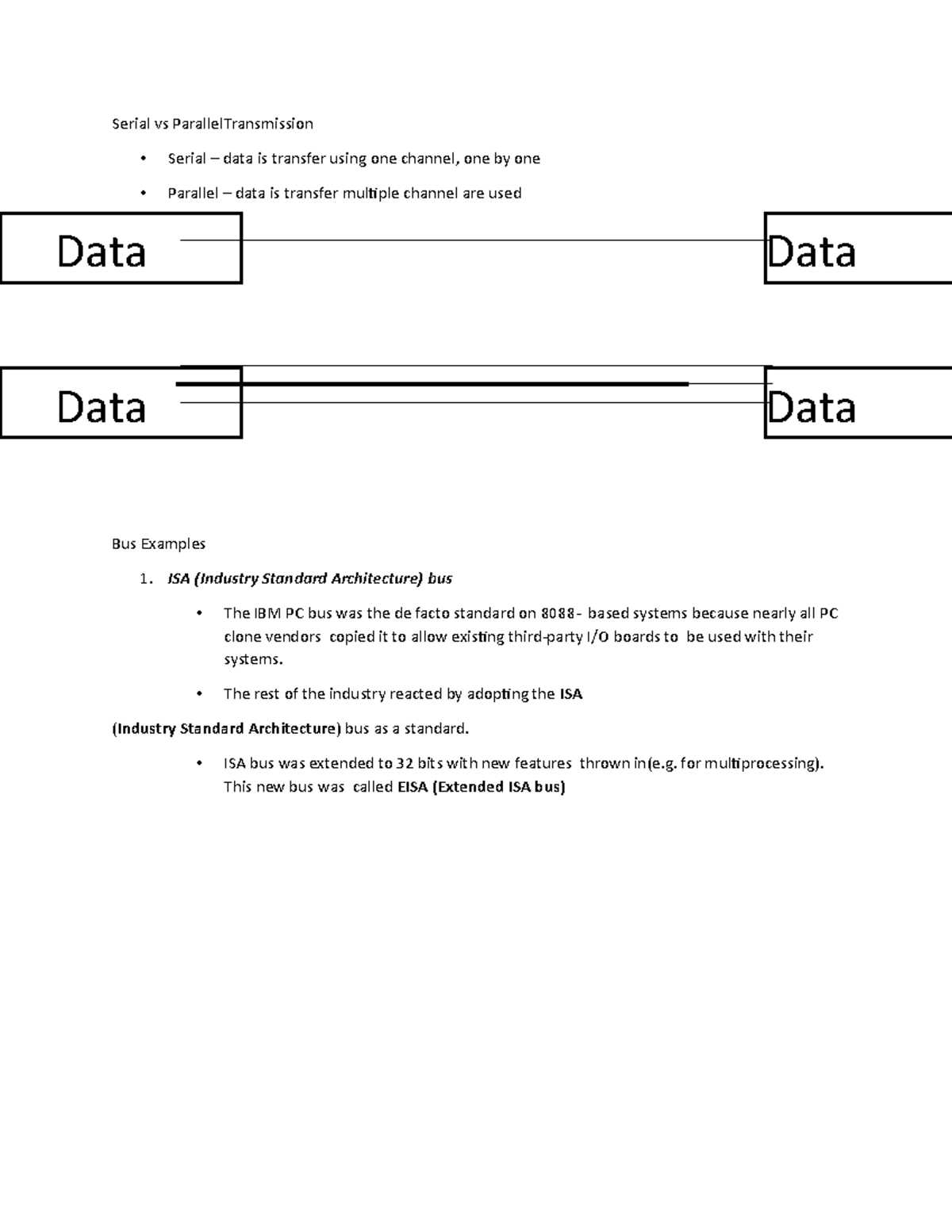 Examples of buses Serial vs ParallelTransmission Serial data is