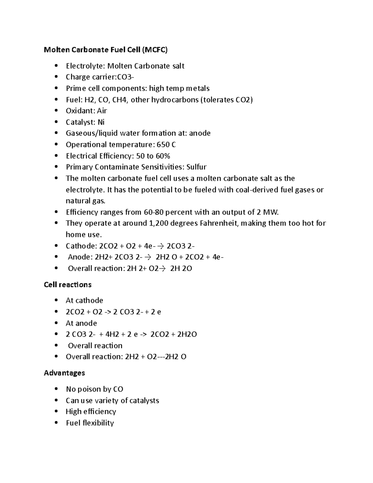 Molten carbonate fuel cells It has the potential to be fueled with