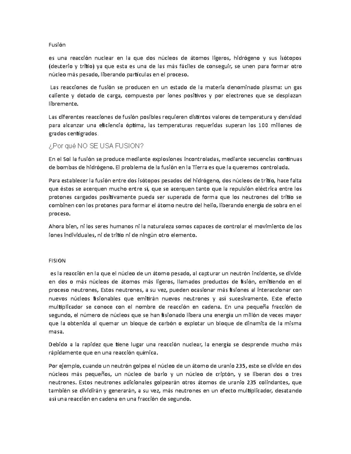 Centrales nucleares Resumen Fusión es una reacción nuclear en la que dos núcleos de átomos