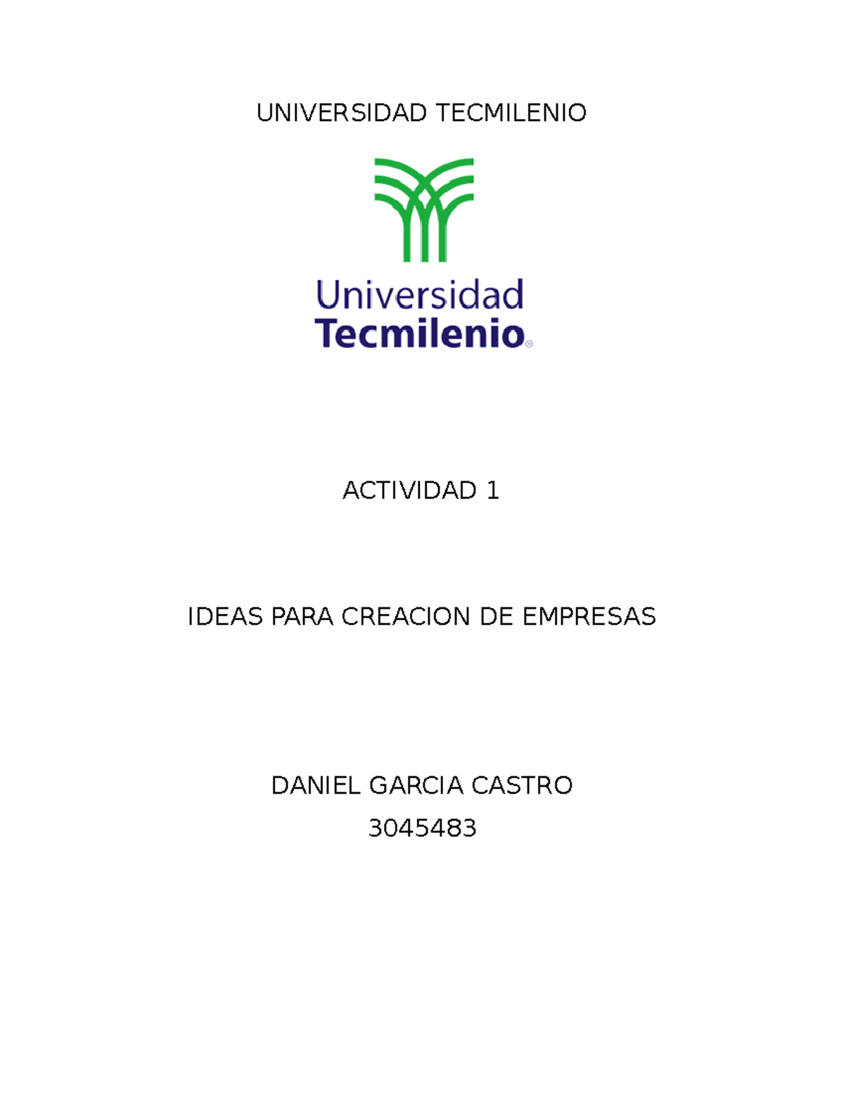 Actividad 1 Ideas PARA Creacion DE Empresas - UNIVERSIDAD TECMILENIO ...