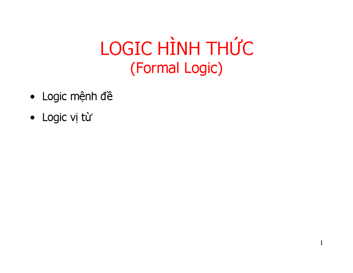 Chapter 1 Mode] LOGIC HÌNH THỨC (Formal Logic) Logic