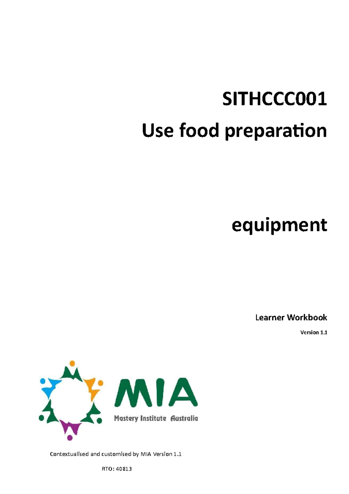 Sithccc 001 SITHCCC Use food preparation equipment Learner Workbook Version 1. Contextualised