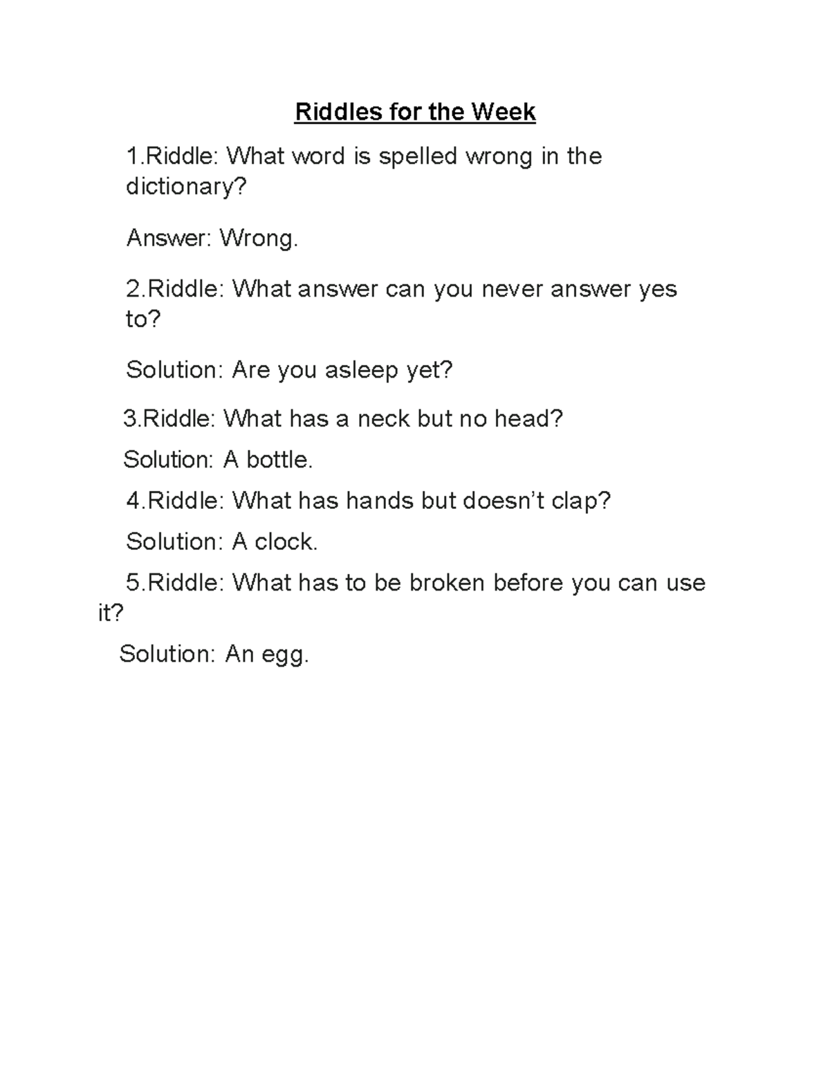 Riddles for the Week English Jhs 2 What answer can you never answer yes to? Solution Are