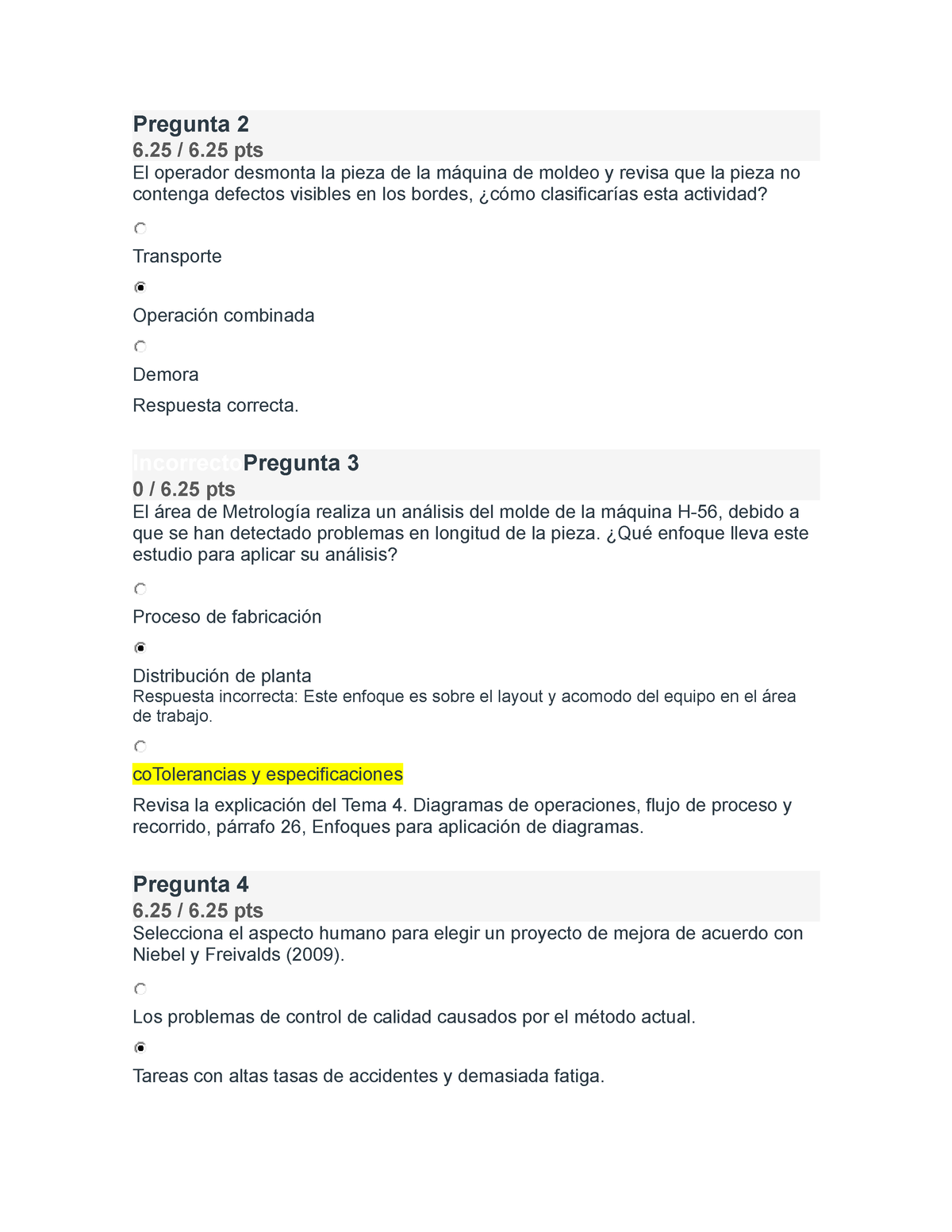 Primer parcial - Exámen - Pregunta 2 6 / 6 pts El operador desmonta la ...