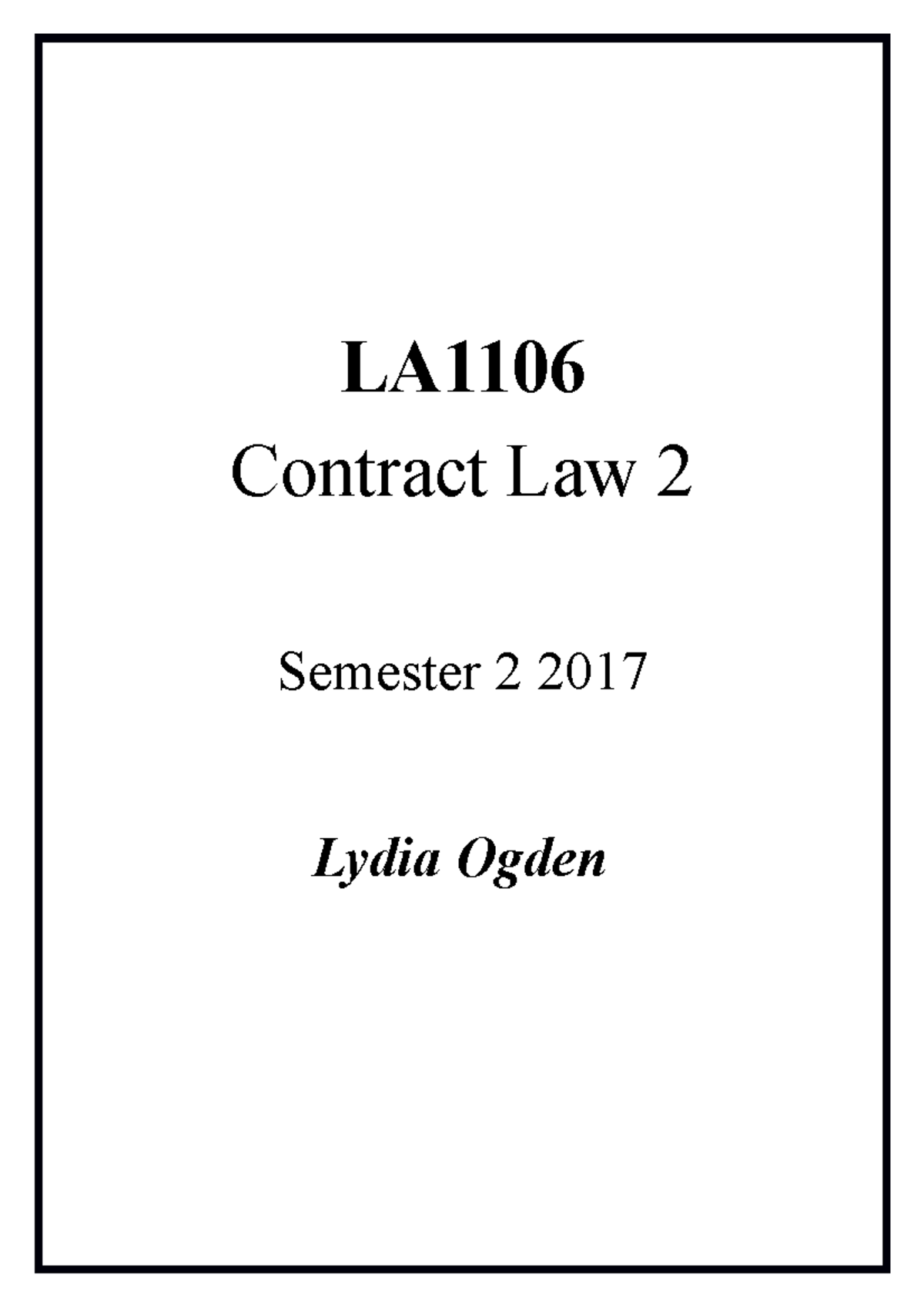 Contracts 2 Summary Notes - LA Contract Law 2 Semester 2 2017 Lydia ...