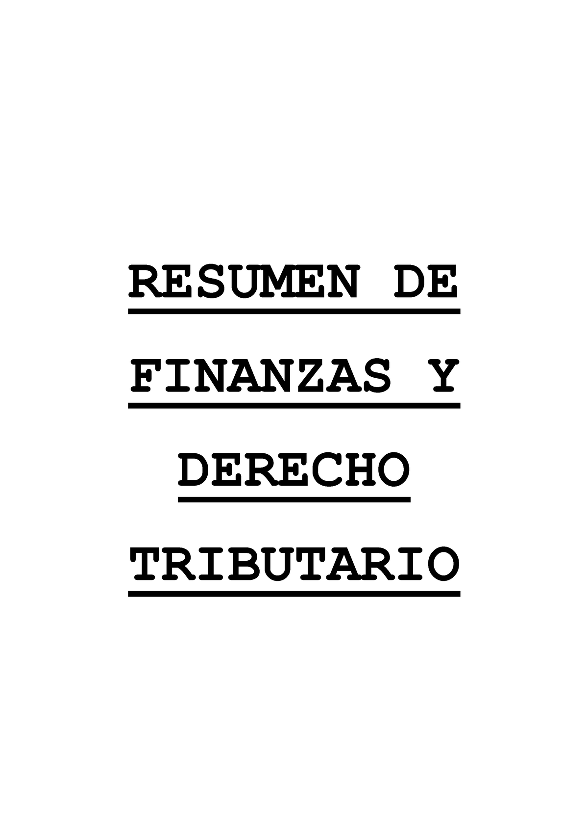 Derecho Tributario Completo - RESUMEN DE FINANZAS Y DERECHO TRIBUTARIO ...