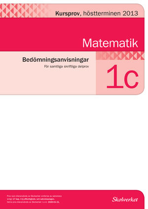 Bedömningsanvisningar 1c Ht14 - Kursprov, Höstterminen 2014 Matematik ...