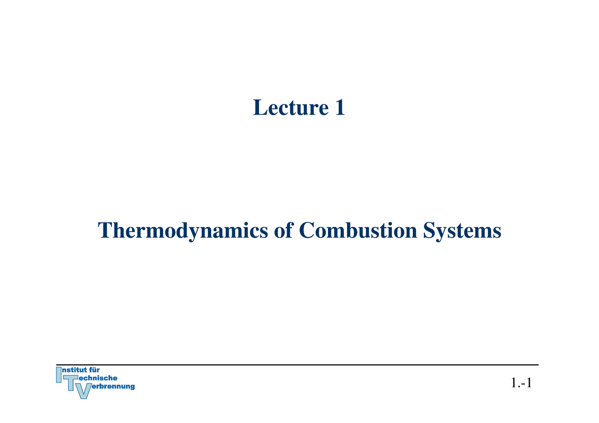 Lecture 1 - Lecture 1 Thermodynamics Of Combustion Systems Combustion ...