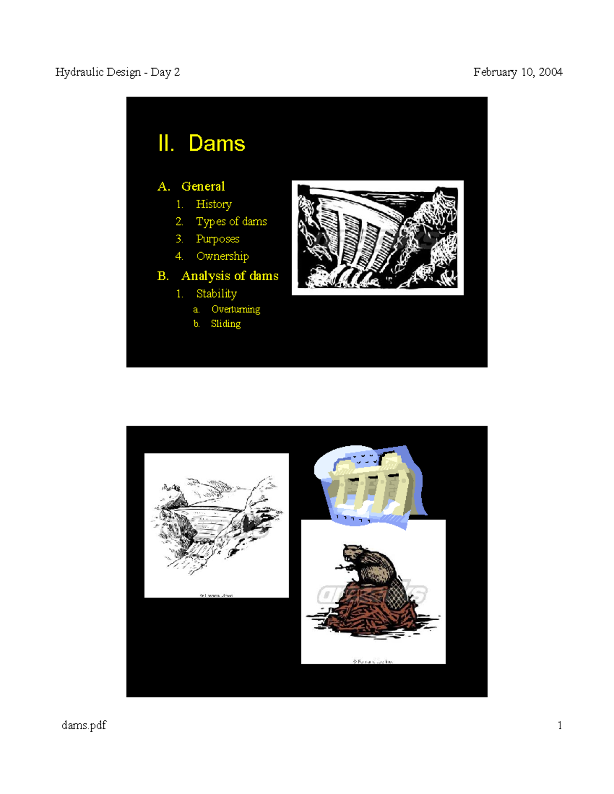 Dams2 Class tutorials II. Dams A. General 1. History 2. Types of dams 3. Purposes 4