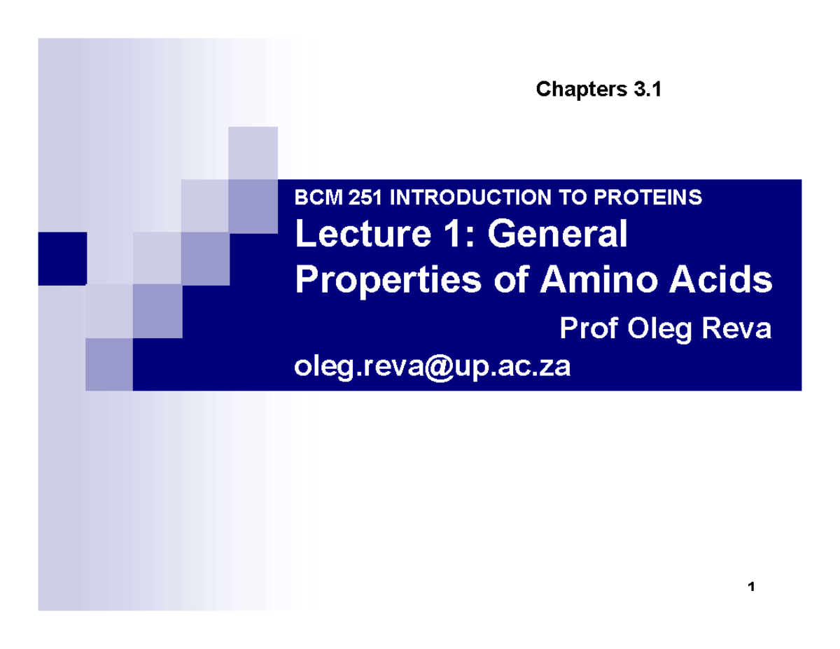 Lecture 1 General Properties of Amino Acids 23 BCM 251 INTRODUCTION TO PROTEINS