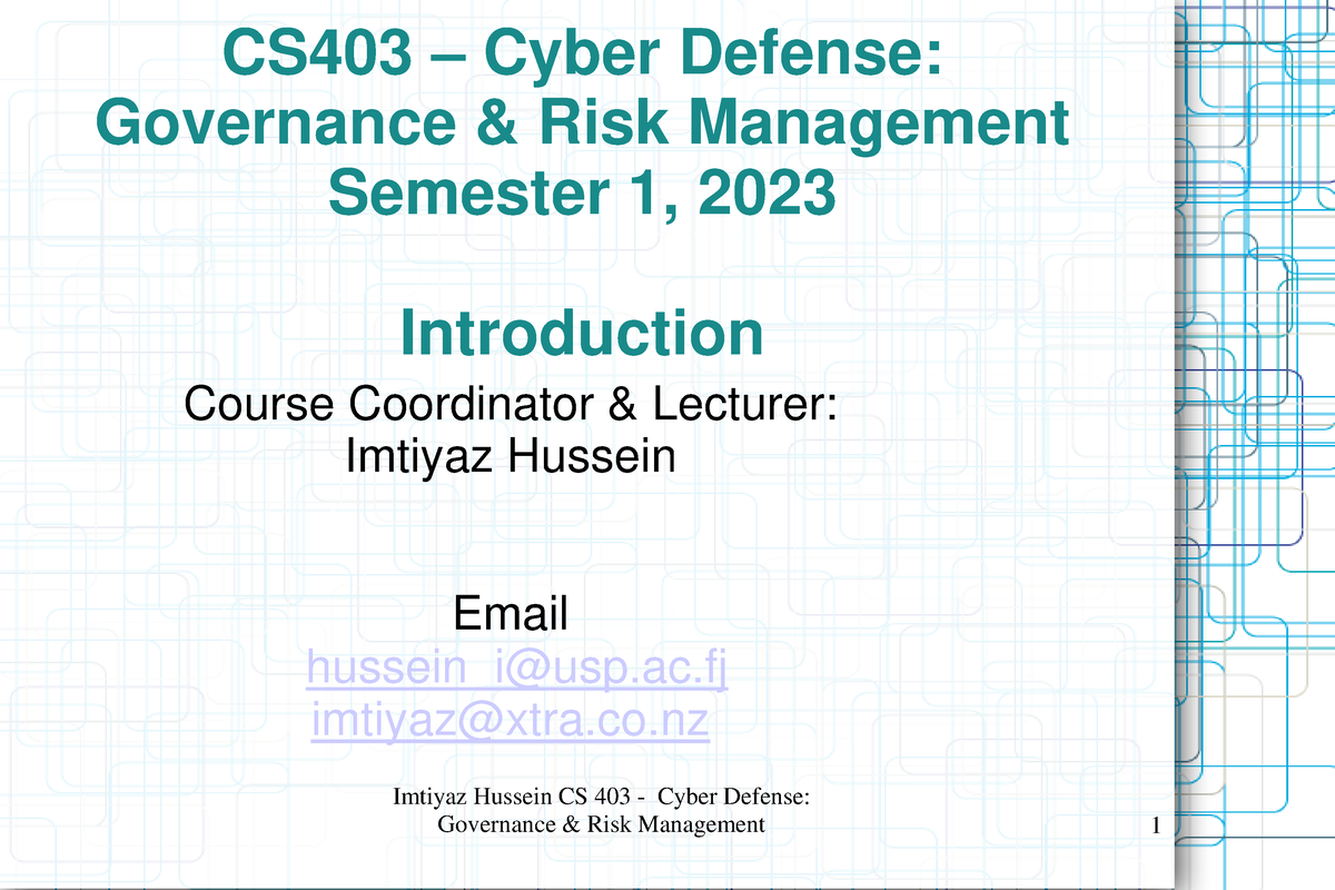 CS403 Lecture Week 1 - CS403 – Cyber Defense: Governance & Risk ...