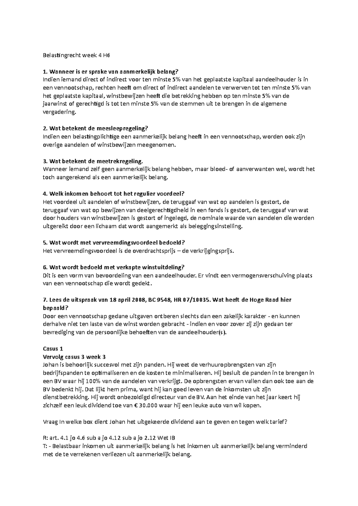 Belastingrecht week Wanneer is er sprake van aanmerkelijk belang? Indien iemand direct of Belastingrecht week Wanneer is er sprake van aanmerkelijk belang? Indien iemand direct of