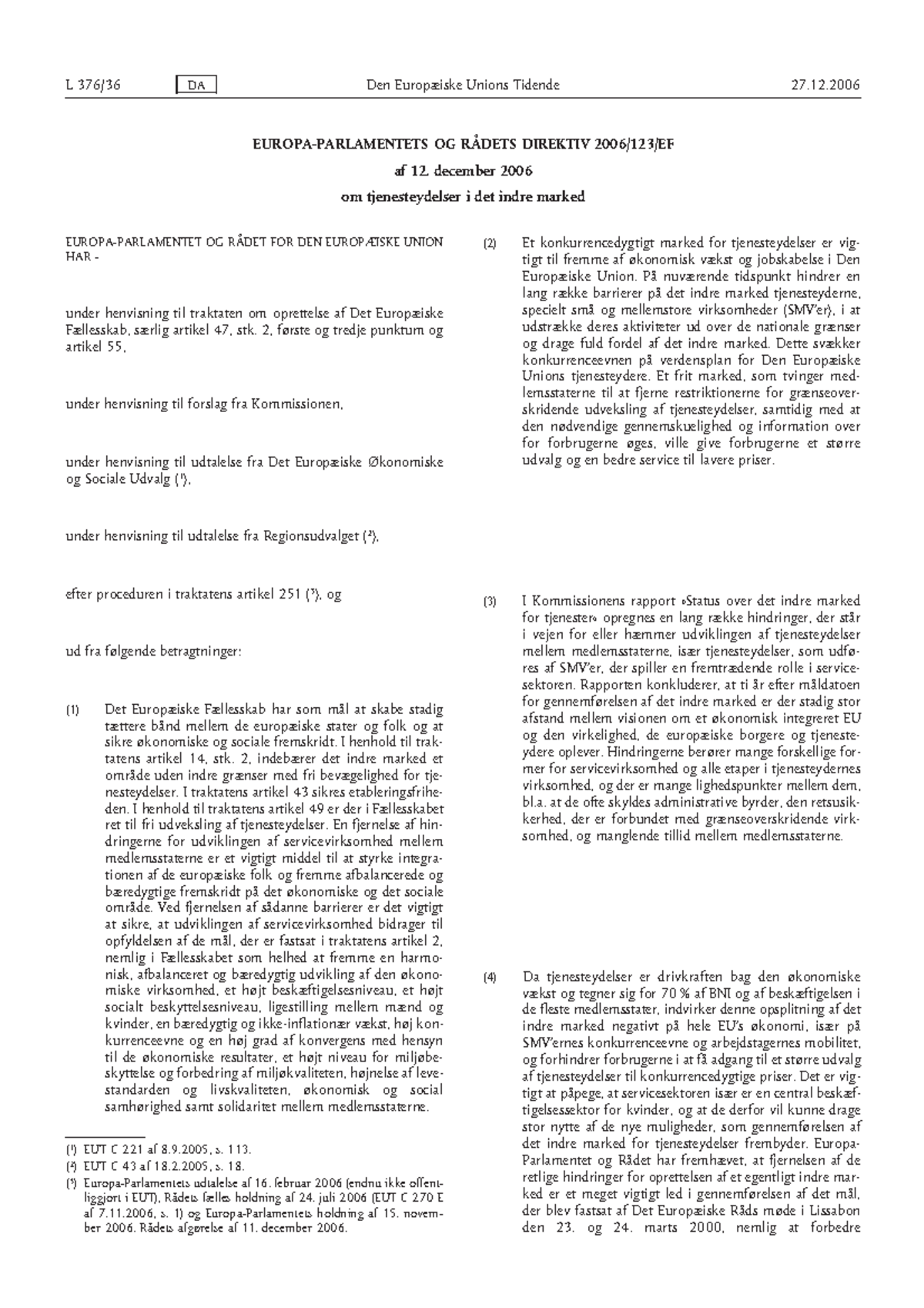 Service-direktivet - EUROPA-PARLAMENTETS OG RÅDETS DIREKTIV 2006/123/EF ...