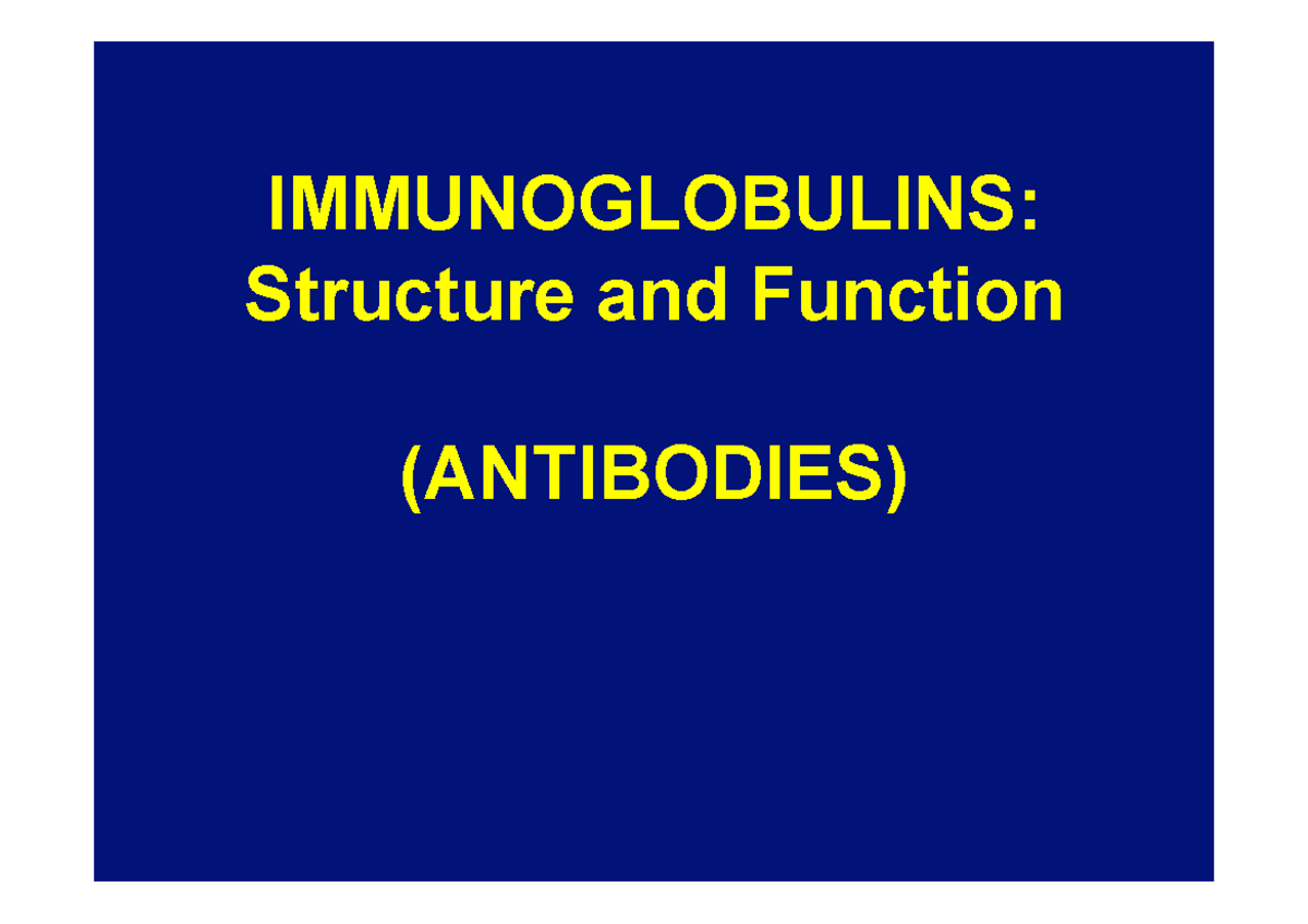 2 Antibodies IMMUNOGLOBULINS Structure and Function (ANTIBODIES